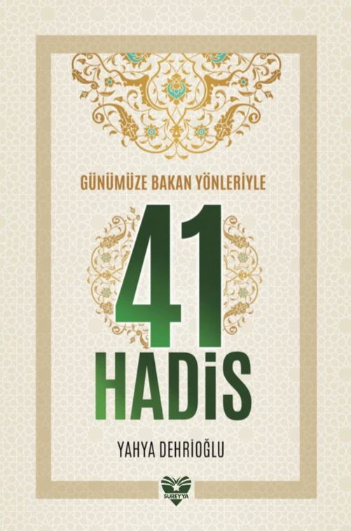 Günümüze Bakan Yönleriyle 41 Hadis