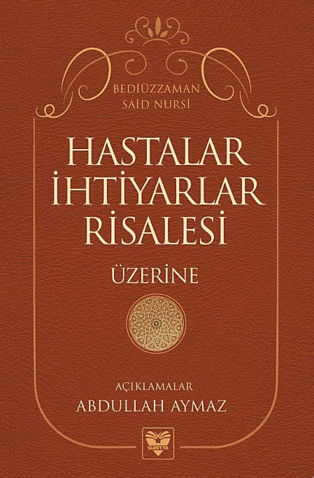 Hastalar ve İhtiyarlar Risalesi Üzerine Açıklamalar (Sadece E-kitap)