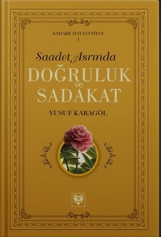 Saadet Asrında Doğruluk ve Sadakat (Sadece E-kitap)