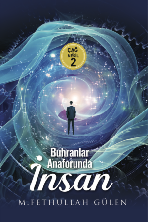 Buhranlar Anaforunda İnsan (Çağ ve Nesil 2)