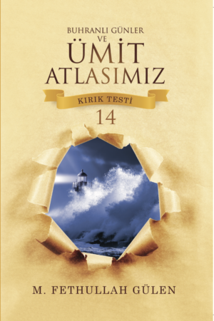 Buhranlı Günler ve Ümit Atlasımız (Kırık Testi 14)