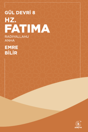 Hz. Fatıma (ra) - Gül Devri 8