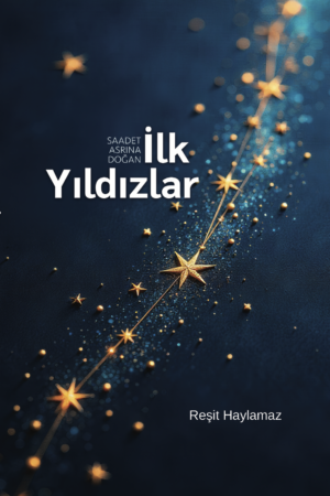 Saadet Asrına Doğan İlk Yıldızlar