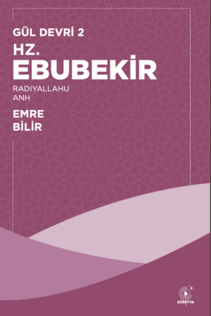 Hz. Ebubekir (ra) - Gül Devri 2