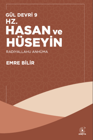 Hz. Hasan ve Hz. Hüseyin (ra) - Gül Devri 9