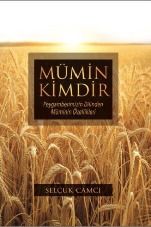 Mümin Kimdir (Peygamberimizin Dilinden Müminin Özellikleri)