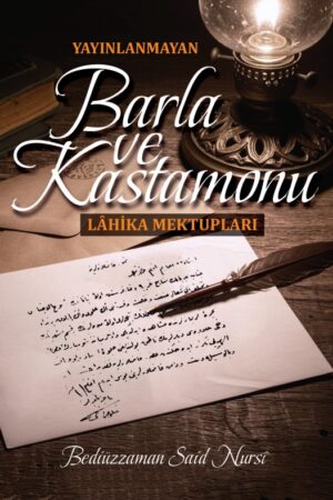 Yayınlanmayan Barla ve Kastamonu Mektupları