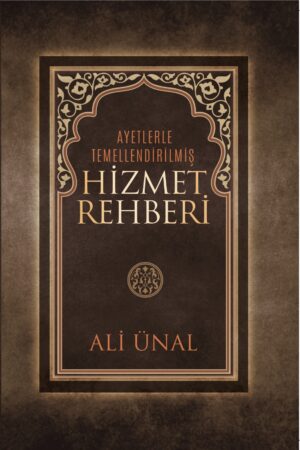 Ayetlerle Temellendirilmiş Hizmet Rehberi