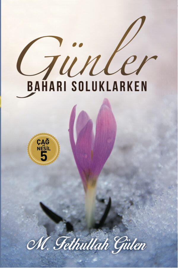 Günler Baharı Soluklarken (Çağ ve Nesil 5)