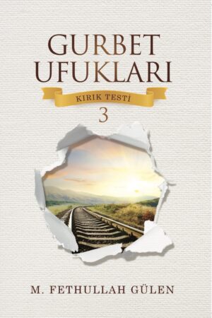 Gurbet Ufukları (Kırık Testi 3)