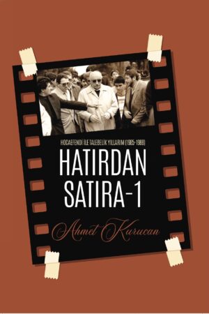 Hatırdan Satıra -1 Hocaefendi ile Talebelik Yıllarım (1985-1988)