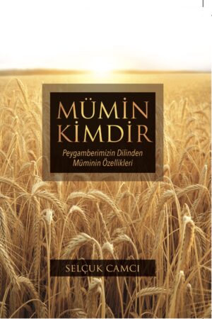 Mümin Kimdir (Peygamberimizin Dilinden Müminin Özellikleri)