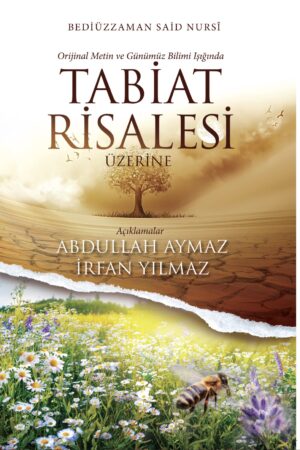 Orijinal Metin ve Günümüz Bilimi Işığında Tabiat Risalesi Üzerine