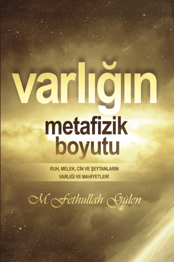 Varlığın Metafizik Boyutu (Ruh, melek, cin ve şeytanların varlığı ve mahiyeti)